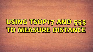 Using TSOP17 and 555 to measure distance