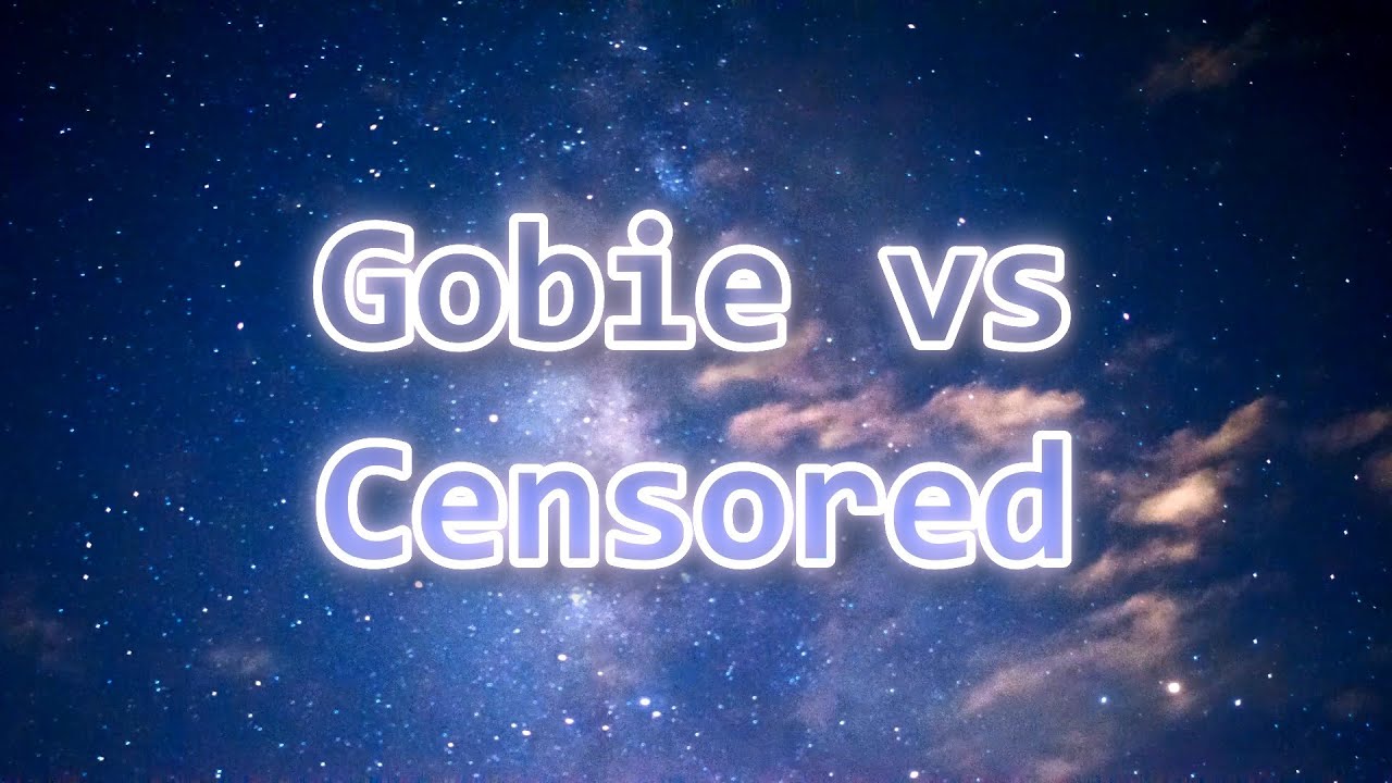 Gobie vs Censored