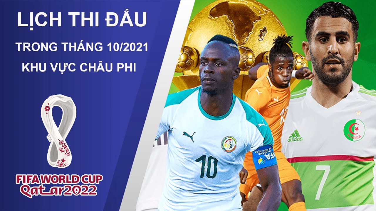 custom casino chip Lịch thi đấu Vòng loại World Cup 2022 | Khu vực Châu Phi trong tháng 10/2021