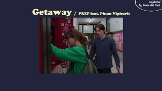 [THAISUB] Getaway - PREP feat. Phum Viphurit