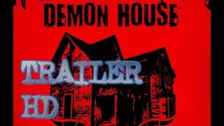 DEMON HOUSE - 2018 POSSESSION TRAILER Demon House Trailer 2018