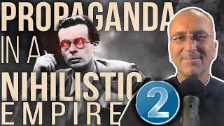 Propaganda in a Nihilistic Empire - PART 2