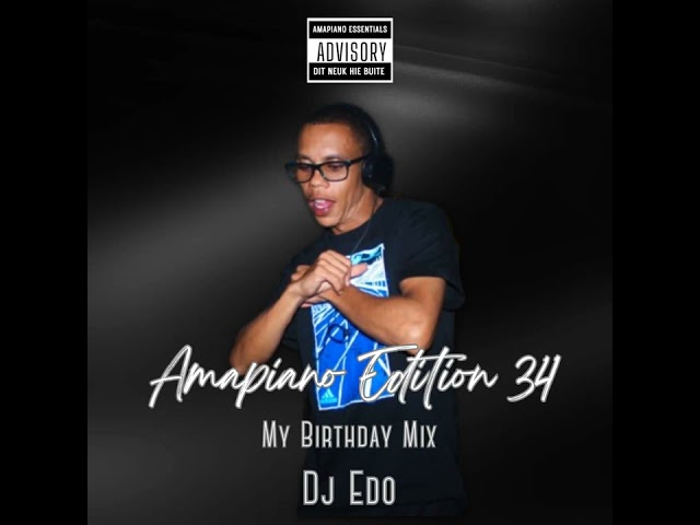 DJ Edo - Amapiano Edition 34 (My Birthday Mix '23) class=