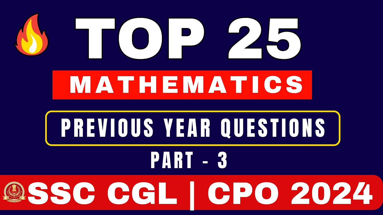 Top 25 Mathematics PYQs for SSC CGL | CPO | CHSL 2024 Exams Part 3 ...