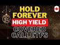 2024 HOLD FOREVER Canadian High Yield Covered Call ETFs | Income Portfolio Building