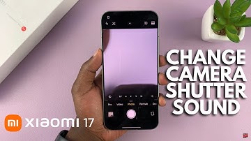 How To Change Camera Shutter Sound On Xiaomi 17 Pro
