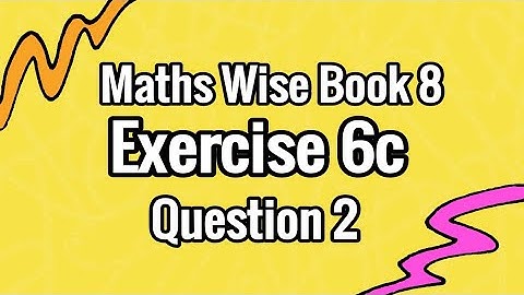 Exercise 6c | Q.2 | Maths Wise Book 8 | LEARN Mathematics | Sajid Soomro