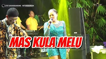 MAS KULA MELU ~ TENGDUNG // CITRA NADA LIVE DESA KARANGBANDUNG // KETANGGUNGAN - BREBES