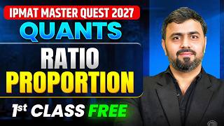 Ratio Proportion | First Class Free | IPMAT Master Quest 2027 🔥