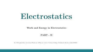 Electrostatics : Work and Energy - Part 2
