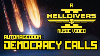Automageddon: Democracy Calls -  A Helldivers Music Video