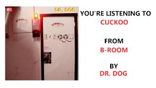 Watch Dr Dog Cuckoo video