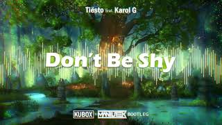 Tiësto & KAROL G - Don’t Be Shy (DJ KUBOX & MANIUTEK BOOTLEG)