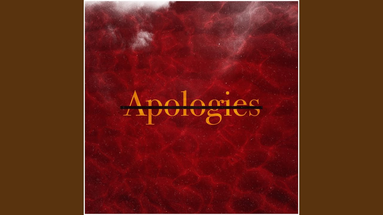 Watch Apologies on YouTube Watch Apologies on YouTube