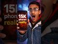 15K phones ki reality #shorts #viral #ytshorts #trending #tech #facts