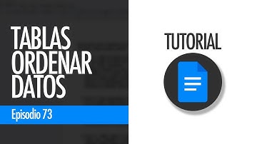 Cómo ORDENAR DATOS en forma ascendente y descendente. Tablas en Documentos | Google Docs, ep. 73