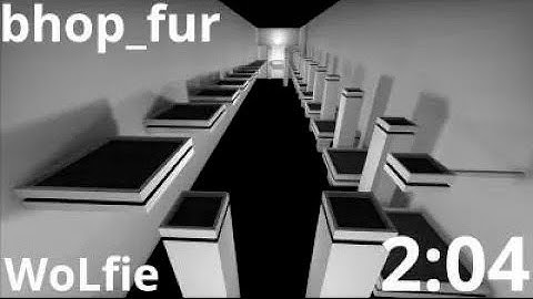 CS:GO BHOP - bhop_fur in 2:04 by Wolfie^ (probably cheated)