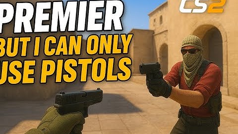 Premier But I Can Only Use Pistols