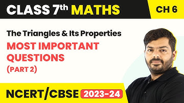 The Triangles and Its Properties - Most Important Questions (Part 2) | Class 7 Maths Chapter 6