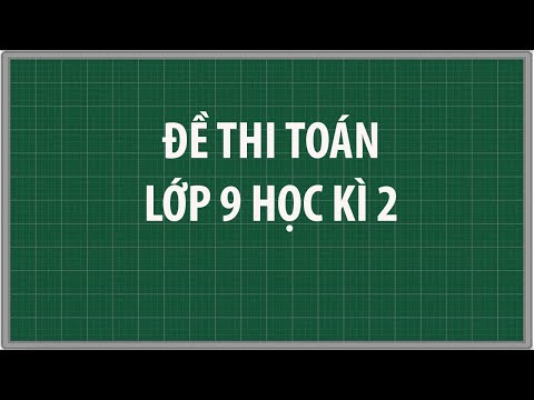 Đề thi toán lớp 9 học kì 2 năm 2015 | Đề thi toán 9 học kì 2 năm 2015 | đề thi tuyển sinh vào lớp 10 môn toán | dạy toán online lớp 9