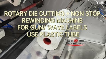 Full Rotary Die Cutting Machine + Non-Stop Turret Rewinder testing video with #plastic tube #label