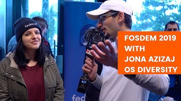 Fosdem 2019 with Jona Azizaj, OS Diversity - Open Source is for everyone