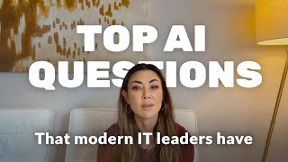 Maximize AI Projects: 5 Top IT Leader Questions Answered