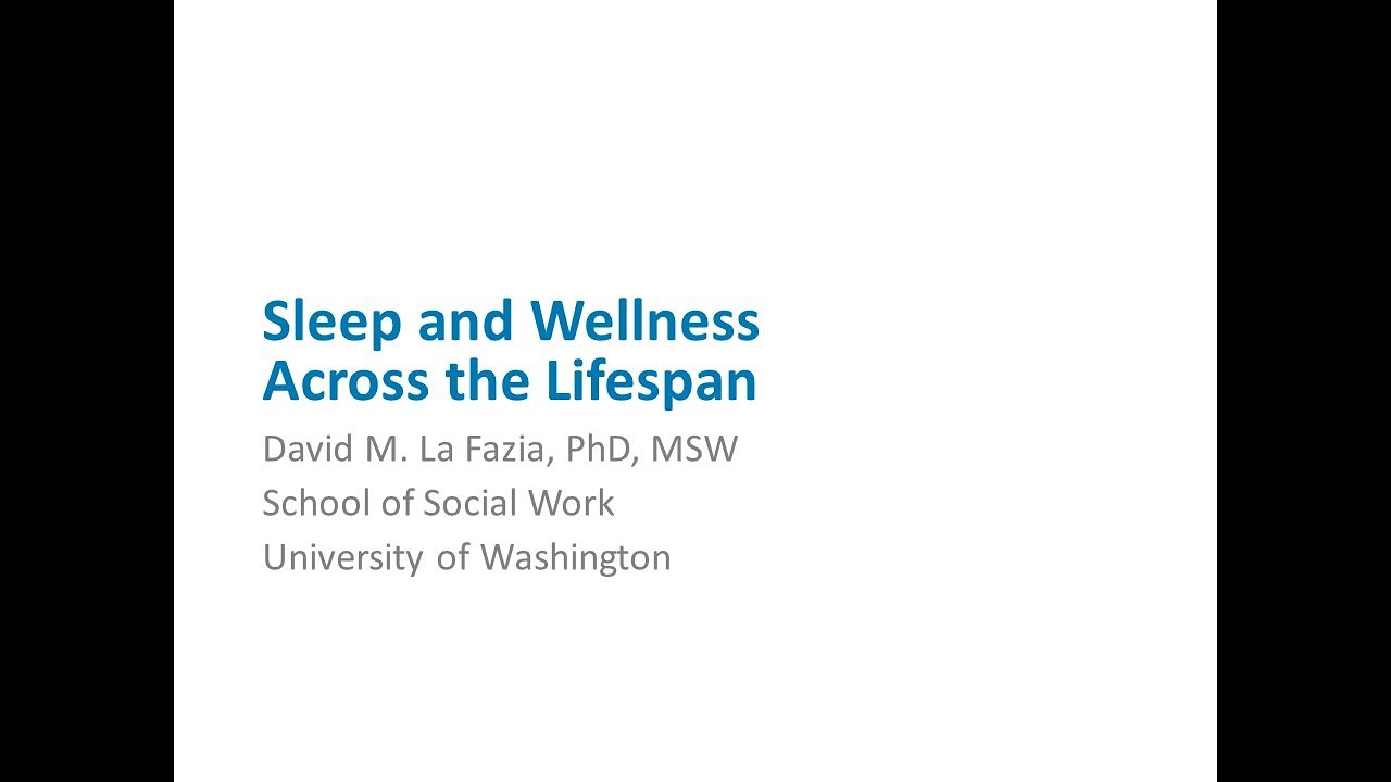 Sleep and Wellness Across the Lifespan - YouTube