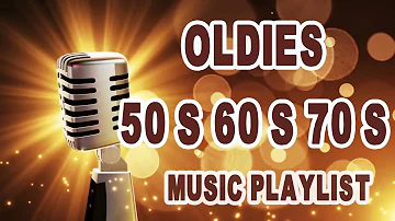 Oldies 50's 60's 70's Music Playlist - Oldies Clasicos 50, 60, 70 - Old School Music Hits