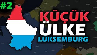 KÜÇÜK ÜLKE BÜYÜK ZAFER! - LÜKSEMBURG - AGE OF HISTORY [02]