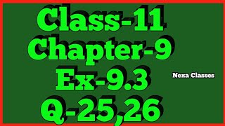 Class-11 Ex-9.3,Q-25,26 ( Sequence and Series ) NCERT Math