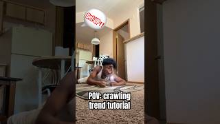 Crawling trend tutorial #funny #relateble #fyp #shortsfeed #youtube #viral #fypシ゚viral #crawling