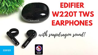 EDIFIER W220T TWS EARPHONES WITH SNAPDRAGON SOUND UNBOXING AND REVIEW I ENGLISH