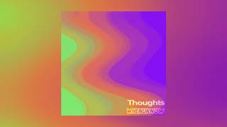 Whenuknow - Thoughts