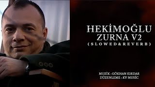 Hekimoğlu Zurna V2 Slowed&Reverb - KV Music Resimi