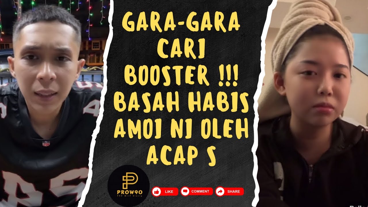 GARA-GARA CARI BOOSTER !!! BASAH HABIS AMOI NI OLEH ACAP S | 24 JULY 2025