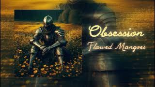 Obsession (Slowed) - Flawed Mangoes