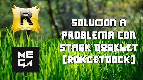 Solución al problema con Stack Docklet [Se pierden cambios al apagar el computador] [RocketDock]
