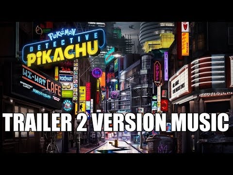 pokÉmon:-detective-pikachu-trailer-2-music-version-|-proper-movie-trailer-theme-song