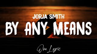 Jorja Smith - By Any Means (Lyrics) | One Lyric