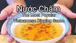 Nuoc Cham | The MOST Popular Vietnamese Dipping Sauce | The Life Blood of Vietnamese Cuisine