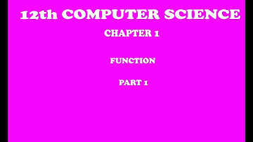 12th COMPUTER SCIENCE CHAPTER 1 PART 1 FUNCTION