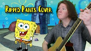 'Ripped Pants' from SpongeBob SquarePants COVER by Dylan Mathiot 112 views 2 years ago 1 minute, 13 seconds