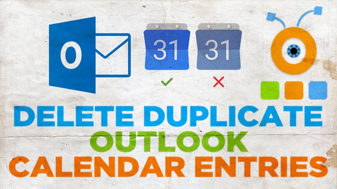 How To Delete Duplicate Outlook Calendar Entries How To Remove