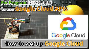 How to set up Google Cloud APIs