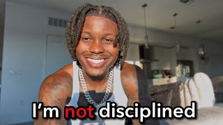 I’m not disipline, I want to do this sh*t