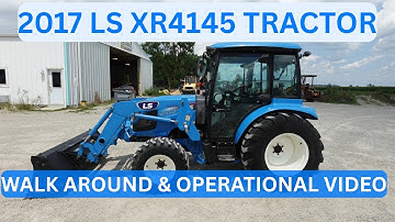 2017 LS XR4145 Tractor Walk Around & Operational Video   $27,900