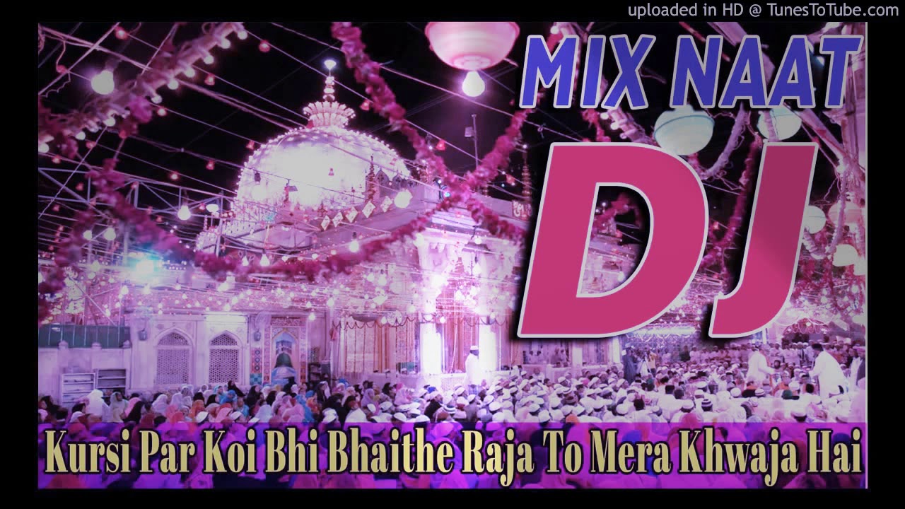  Kursi par koi bhi Baithe Raja to Mera  Khwaja new qawwali  DJ