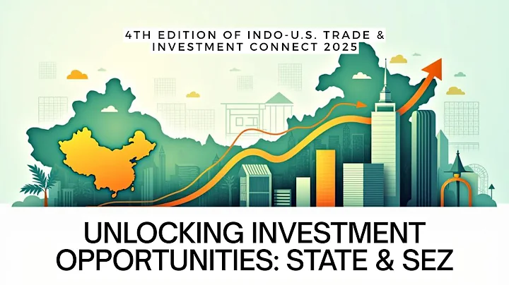 Unlocking Investment Opportunities: Role of State & SEZs | Indo-U.S. Trade & Investment Connect 2025