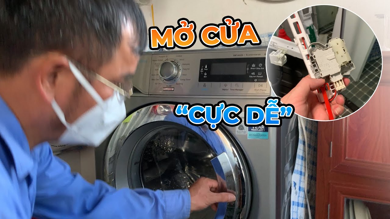 Máy Giặt Electrolux Ko Mở Được Cửa - Nguyên Nhân và Cách Khắc Phục Hiệu Quả